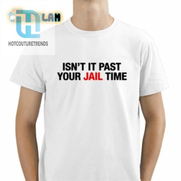 Jimmy Kimmels Wife Isnt It Past Your Jail Time Shirt hotcouturetrends 1 11