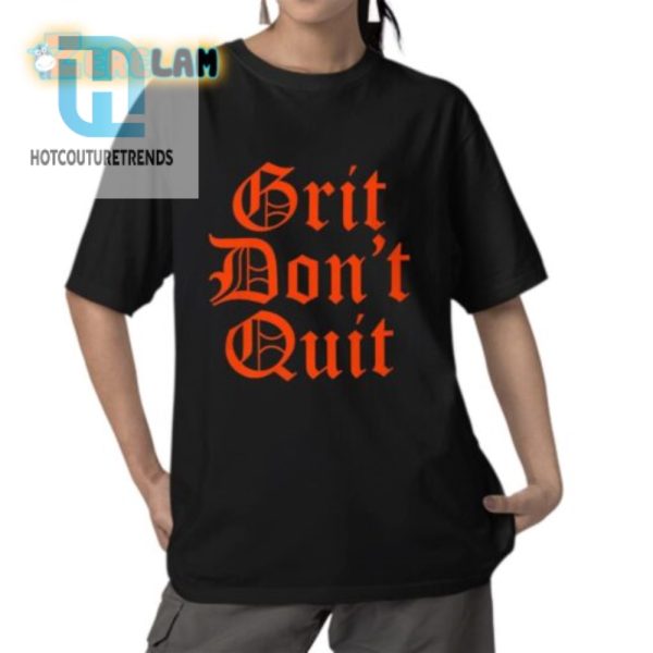 Grit Dont Quit Shirt hotcouturetrends 1 5