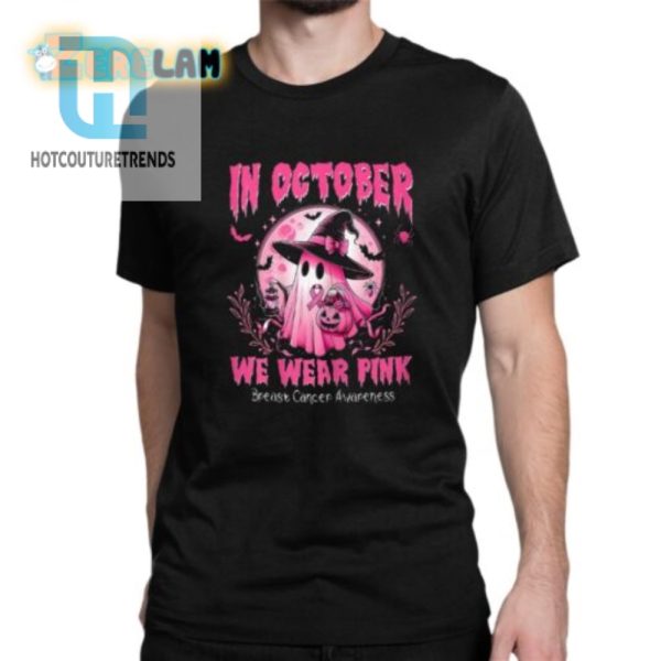 In October We Wear Pink Ghost Witch Breast Cancer Awareness Shirt hotcouturetrends 1 1