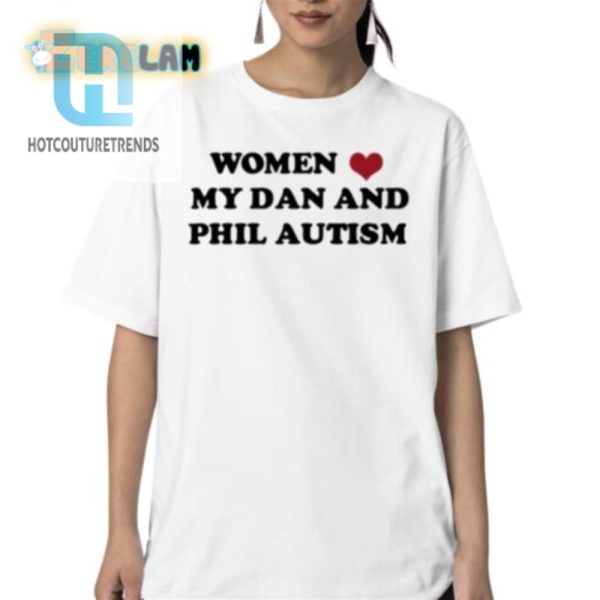 Women Love My Dan And Phil Autism Shirt hotcouturetrends 1 5