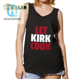 Let Kirk Cook Shirt hotcouturetrends 1 4