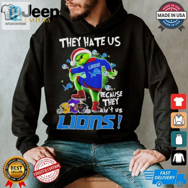 Grinch They Hate Us Because They Aint Us Lions Christmas Shirt hotcouturetrends 1