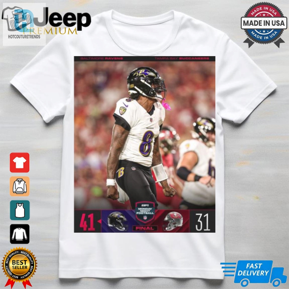 2024 Poster Final Baltimore Ravens 41  31 Tampa Bay Buccaneers Nfl Monday Night Football T Shirt 