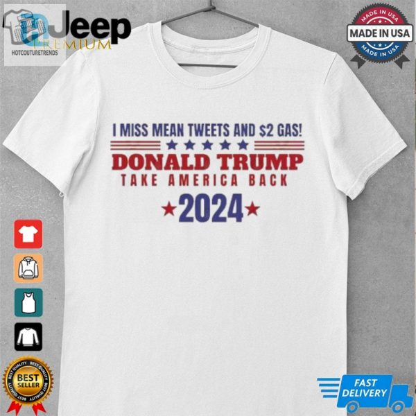 Official I Miss Mean Tweets 2 Gas Bring Trump Back T Shirt hotcouturetrends 1 3