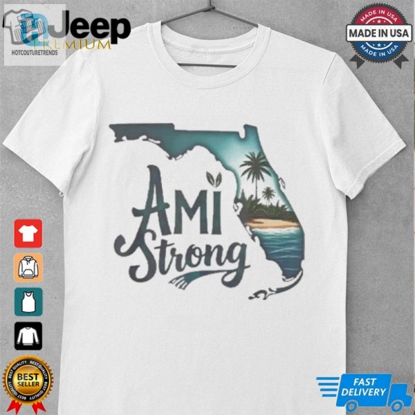 Official Ami Strong Support Florida T Shirt hotcouturetrends 1 3