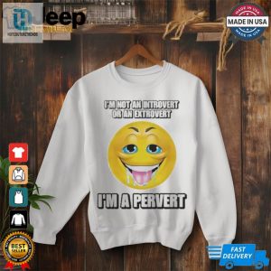 Official Im Not An Introvert Or An Extrovert Im A Pervert T Shirt hotcouturetrends 1 2