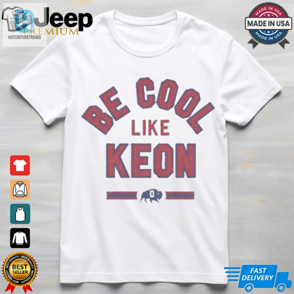 Official Be Cool Like Keon Buffalo Bills Shirt 