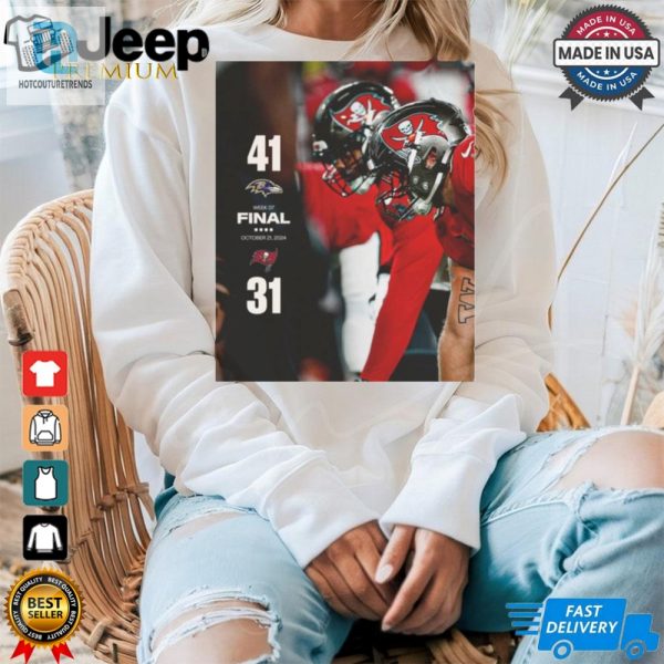 2024 Poster Final Week 7 Baltimore Ravens 41 31 Tampa Bay Buccaneers T Shirt hotcouturetrends 1