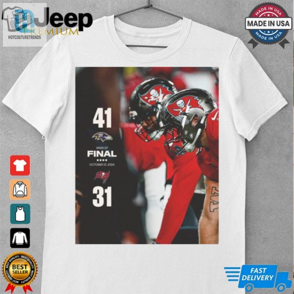 2024 Poster Final Week 7 Baltimore Ravens 41 31 Tampa Bay Buccaneers T Shirt hotcouturetrends 1 3