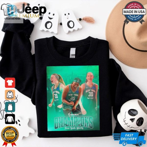 2024 Wnba Champions The New York Liberty Are Your Poster Shirt hotcouturetrends 1 1