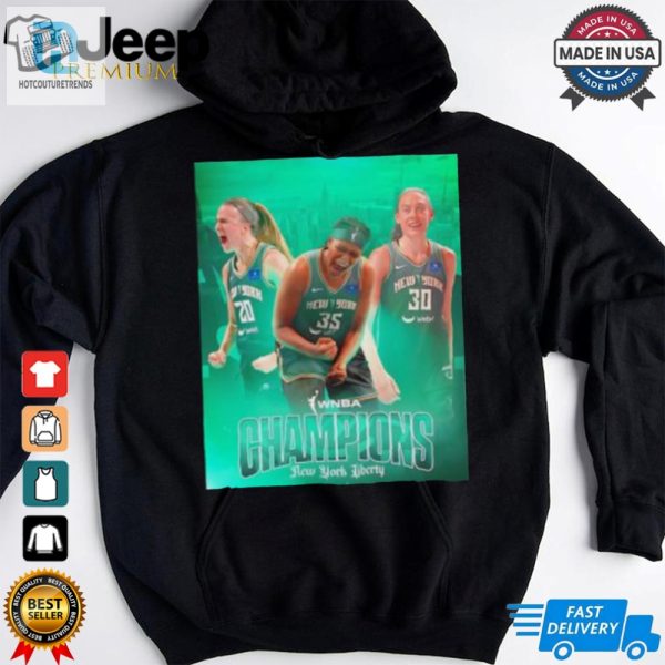 2024 Wnba Champions The New York Liberty Are Your Poster Shirt hotcouturetrends 1 2