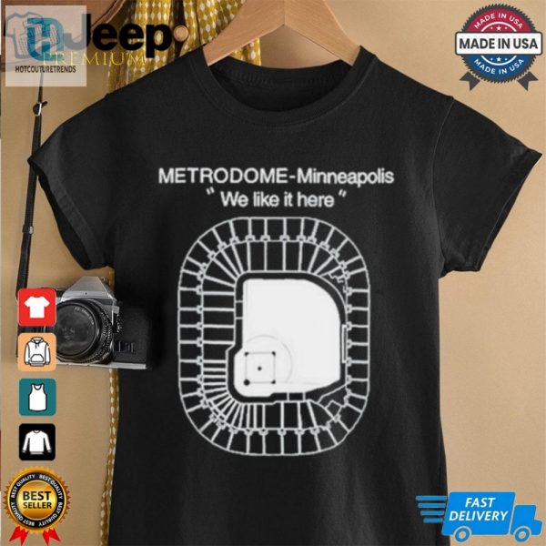 Official Taylr Metrodome Minneapolis We Like It Here Shirt hotcouturetrends 1