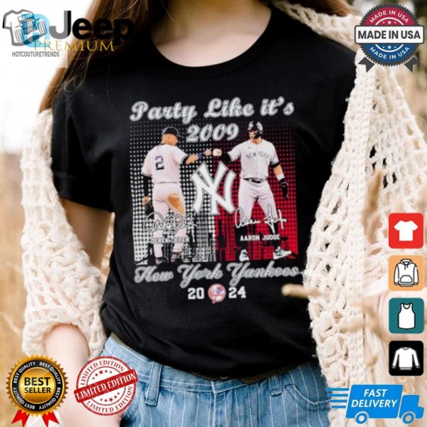 Party Like Its 2009 New York Yankees 2024 Shirt hotcouturetrends 1