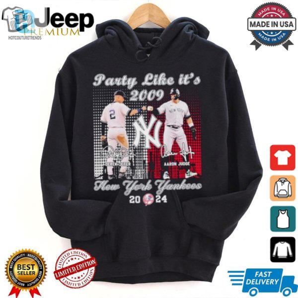 Party Like Its 2009 New York Yankees 2024 Shirt hotcouturetrends 1 1