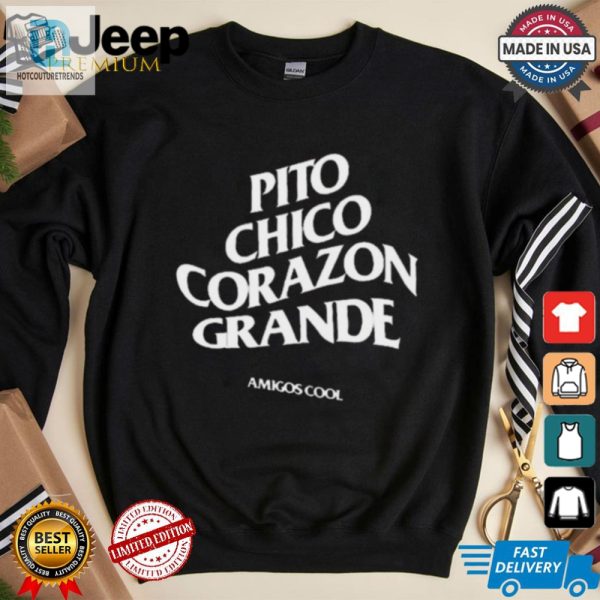 Official Pito Chico Corazon Grande Amigos Cool T Shirt hotcouturetrends 1 3