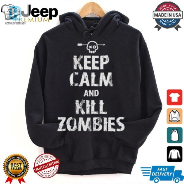 Keep Calm And Kill Zombies Shirt hotcouturetrends 1 1