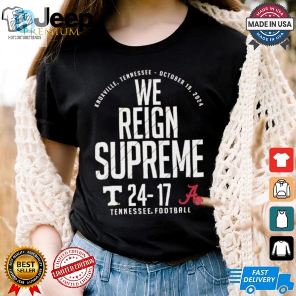 Tennessee Volunteers Vs. Alabama Crimson Tide 2024 Score We Reign Supreme Shirt hotcouturetrends 1