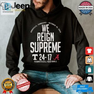 Tennessee Volunteers Vs. Alabama Crimson Tide 2024 Score We Reign Supreme Shirt hotcouturetrends 1 2