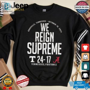 Tennessee Volunteers Vs. Alabama Crimson Tide 2024 Score We Reign Supreme Shirt hotcouturetrends 1 3