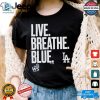 Official Live Breathe Blue Los Angeles Dodgers Shirt hotcouturetrends 1