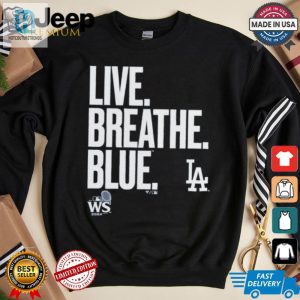 Official Live Breathe Blue Los Angeles Dodgers Shirt hotcouturetrends 1 3