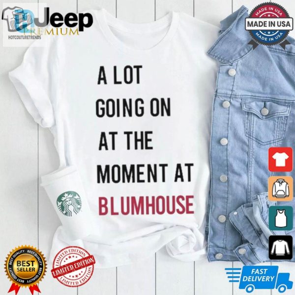 Official A Lot Going On At The Moment At Blumhouse Shirt hotcouturetrends 1 1