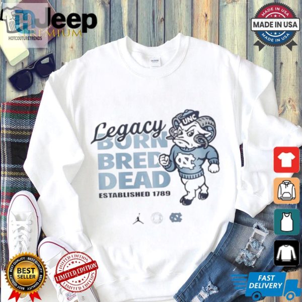 Carolina Legacy Born Bred Dead Est 1789 Shirt hotcouturetrends 1