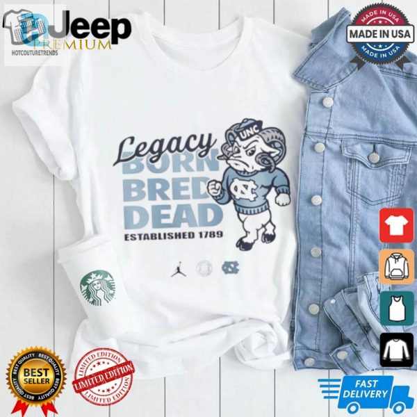 Carolina Legacy Born Bred Dead Est 1789 Shirt hotcouturetrends 1 1