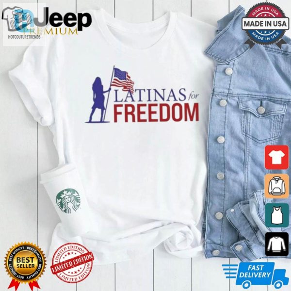 Official Latinas For Freedom Shirt hotcouturetrends 1 1