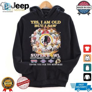 Official Washington Redskins Yes I Am Old But I Saw Redskins In Super Bowl T Shirt hotcouturetrends 1 1