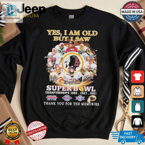 Official Washington Redskins Yes I Am Old But I Saw Redskins In Super Bowl T Shirt hotcouturetrends 1 7