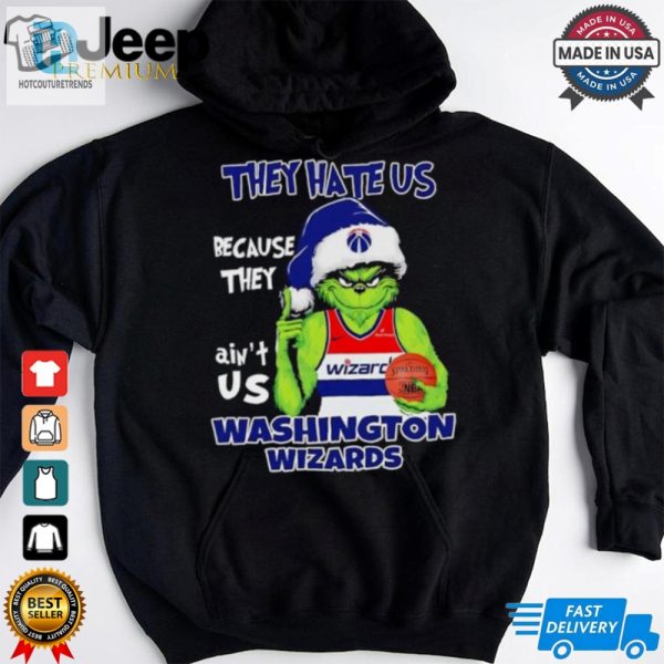 They Hate Us Because They Aint Us Washington Wizards Grinch 2024 Shirt hotcouturetrends 1