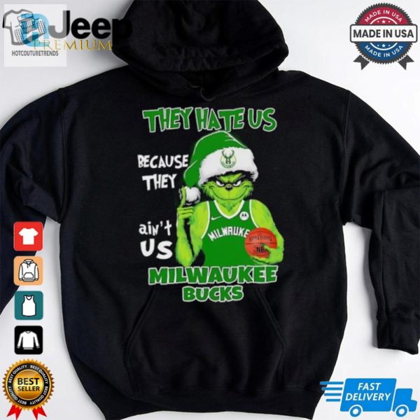 They Hate Us Because They Aint Us Milwaukee Bucks Grinch 2024 Shirt hotcouturetrends 1