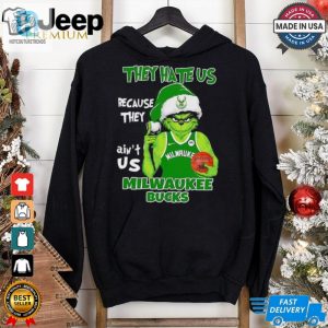 They Hate Us Because They Aint Us Milwaukee Bucks Grinch 2024 Shirt hotcouturetrends 1 1