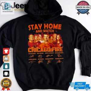 Stay Home And Watch Chicago Fire Signatures Shirt hotcouturetrends 1 2