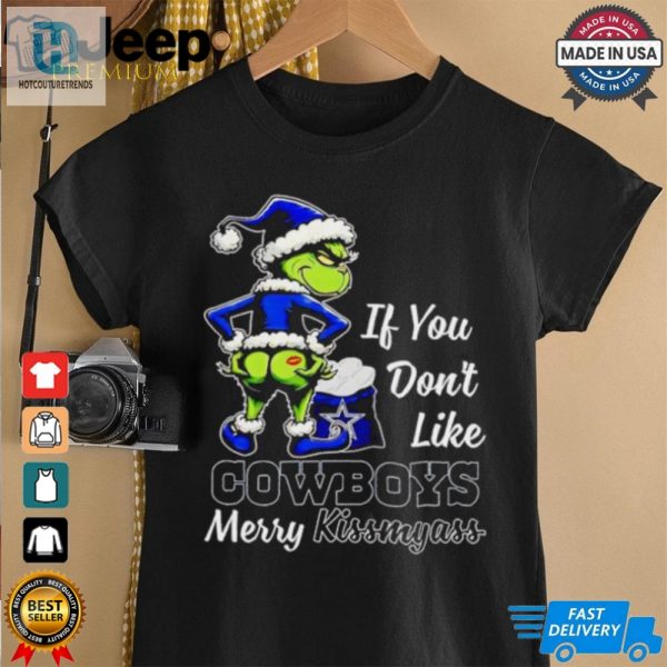 Grinch If You Dont Like Cowboys Merry Kiss My Ass Christmas Shirt hotcouturetrends 1 1