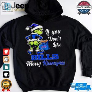 Grinch If You Dont Like Bills Merry Kiss My Ass Christmas Shirt hotcouturetrends 1 2