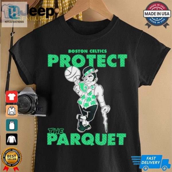 Boston Celtics Protect The Parquet Shirt hotcouturetrends 1 1