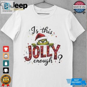 Is This Jolly Enough Grinch Christmas Shirt hotcouturetrends 1 3