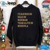 Id Rather Be Dead In Bozeman Than Alive In Missoula T Shirt hotcouturetrends 1