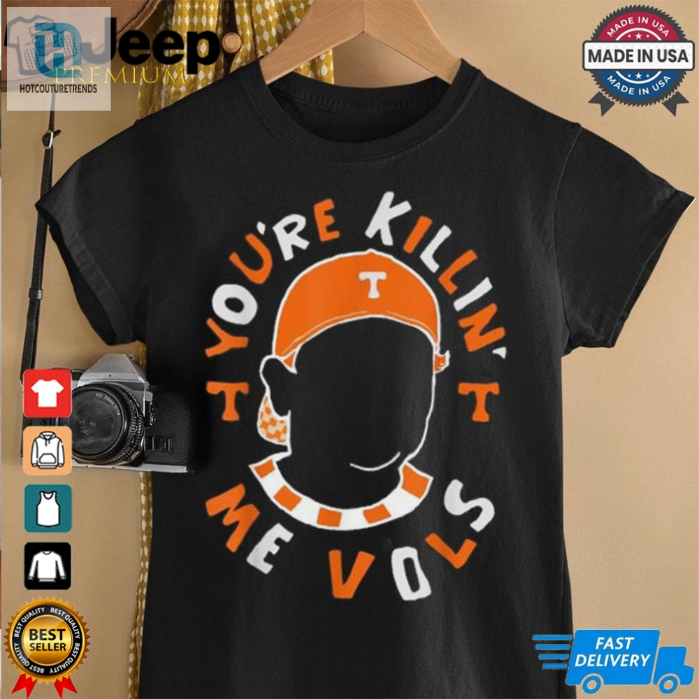 Youre Killin Me Vols Baseball Meme T Shirt 