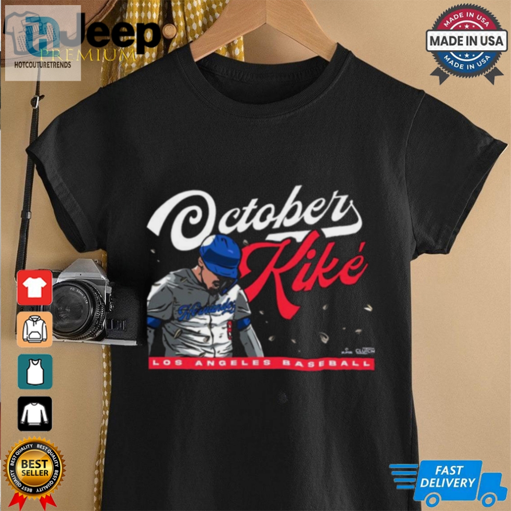 October Kiké Hernandez Bootleg Los Angeles Dodgers Baseball T Shirt 