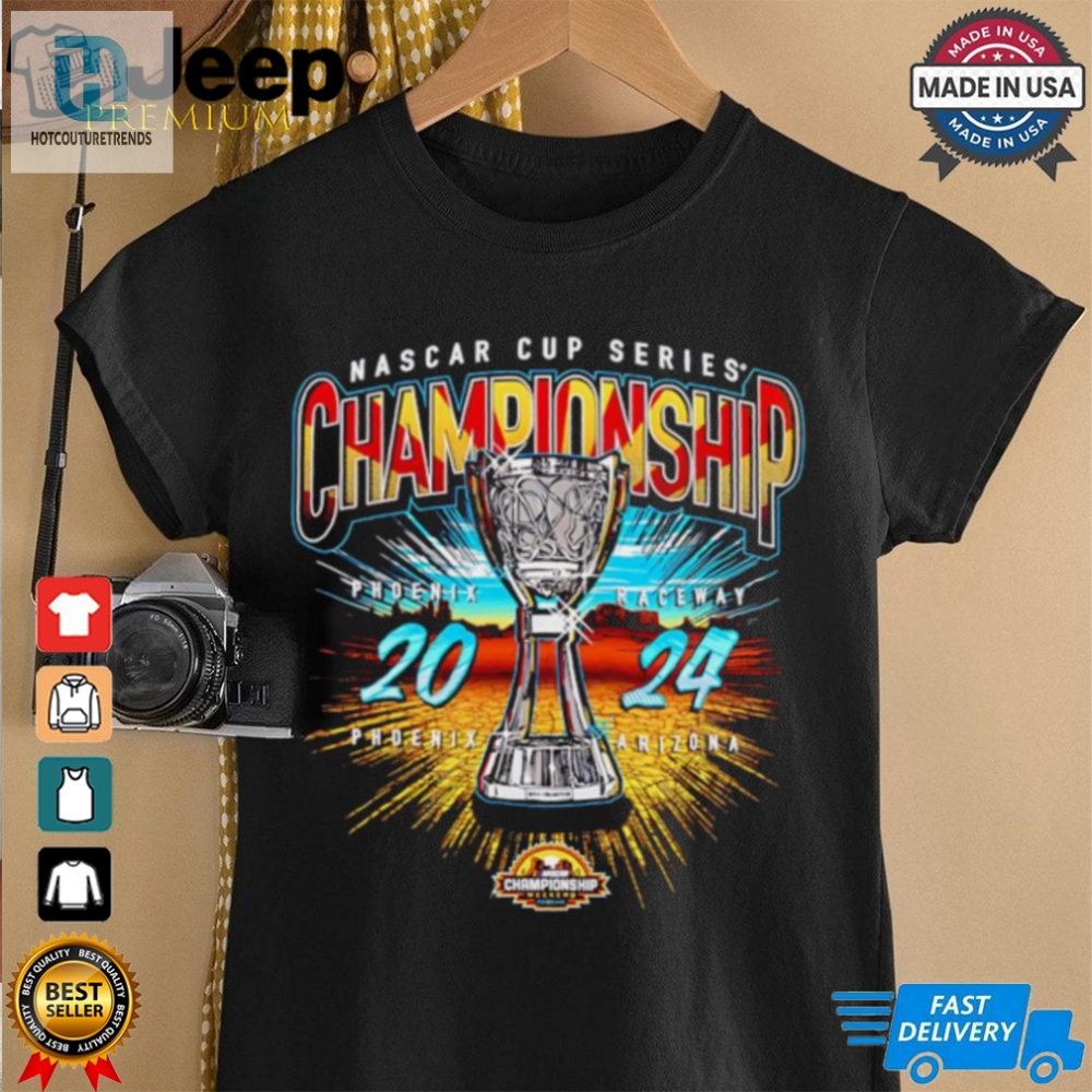 Nascar Cup Series Championship Phoenix Raceway Arizona Event Shirt 