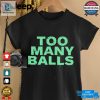 Official Athletic Too Many Balls T Shirt hotcouturetrends 1 4