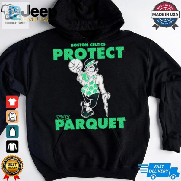 Boston Celtics Protect The Parquet Shirt hotcouturetrends 1 10