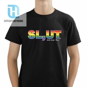 Slut Sait Lake Utah Shirt hotcouturetrends 1 1