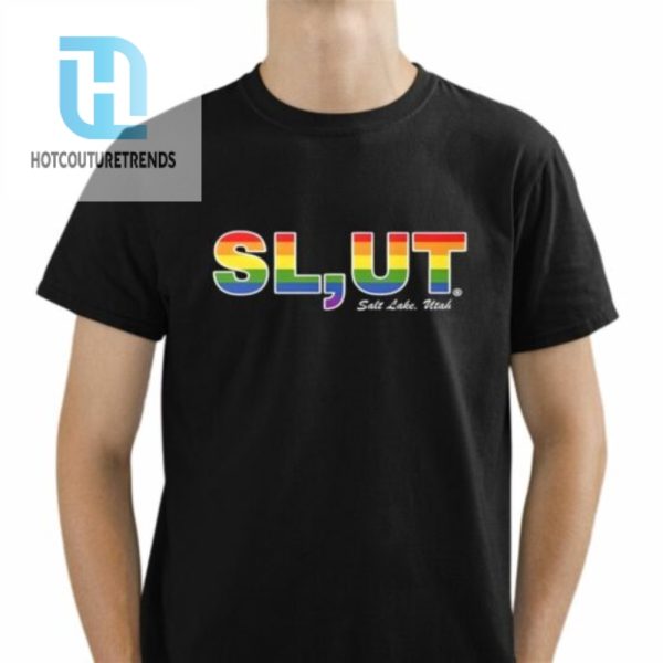 Slut Sait Lake Utah Shirt hotcouturetrends 1 1