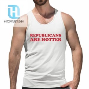 Morgonn Mcmichael Republicans Are Hotter Shirt hotcouturetrends 1 4