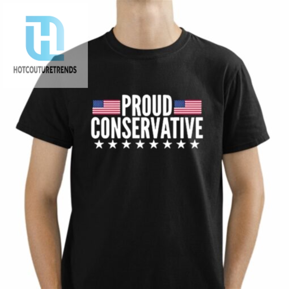 Proud Conservative Shirt 