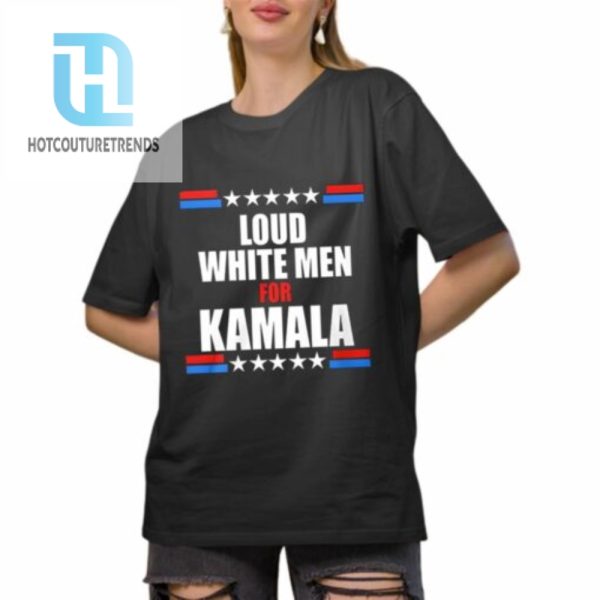 Loud White Men For Kamala Shirt hotcouturetrends 1